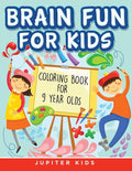 Brain Fun for Kids: Coloring Book for 9 Year Olds (Paperback)