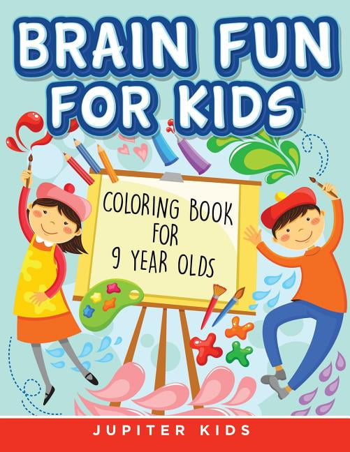 Brain Fun for Kids: Coloring Book for 9 Year Olds (Paperback)