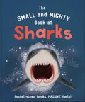 Small and Mighty The Small and Mighty Book of Sharks: Pocket-Sized Books, Massive Facts!, Book 8, (Hardcover)